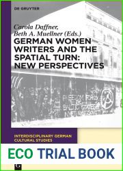 German Women Writers and the Spatial Turn: New Perspectives (Interdisciplinary German Cultural Studies Book 17)