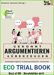 Gekonnt argumentieren and uberzeugen: Schlagfertigkeit and Kommunikation, souveran die Macht der Rhetorik and emotionale Intelligenz nutzen, Manipulationstechniken and Lugen erkennen (German Edition)