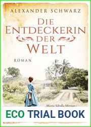 Die Entdeckerin der Welt: Roman (Aussergewohnliche Frauen zwischen Aufbruch und Liebe 9) (German Edition)