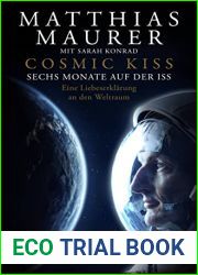 Cosmic Kiss: Sechs Monate auf der ISS - Eine Liebeserklarung an den Weltraum | Der SPIEGEL-Bestseller: Die Autobiografie des deutschen Astronauten (German Edition)