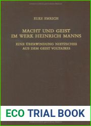 Macht und Geist im Werk Heinrich Manns: Eine Uberwindung Nietzsches aus dem Geist Voltaires (Quellen und Forschungen zur Sprach- und Kulturgeschichte … Volker. N.F., 77) (German Edition)