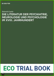 Die Literatur der Psychiatrie, Neurologie und Psychologie im XVIII. Jahrhundert: Festschrift zum funfzigjahrigen Jubilaum der Provinzial-Heilanstalt … a.S. ; am 1. November 1894 (German Edition)