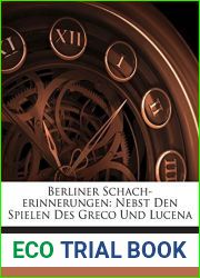 Berliner Schach-erinnerungen: Nebst Den Spielen Des Greco Und Lucena