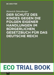 Der Schutz des Kindes gegen die Folgen eigener Handlungen im Burgerlichen Gesetzbuch fur das Deutsche Reich