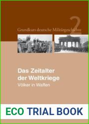 Das Zeitalter der Weltkriege: Volker in Waffen (Grundkurs deutsche Militargeschichte #2)