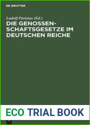Die Genossenschaftsgesetze im Deutschen Reiche: Mit Einleitung und Erlauterungen zum praktischen Gebrauche fur Juristen und Genossenschaftler (German Edition)