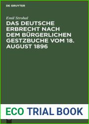 Das deutsche Erbrecht nach dem Burgerlichen Gestzbuche vom 18. August 1896: In kurzgefasster Darstellung (German Edition)