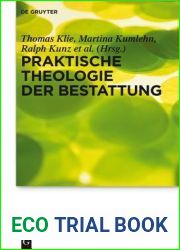 Praktische Theologie der Bestattung (Praktische Theologie im Wissenschaftsdiskurs, 17) (German Edition)