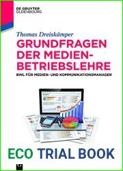 Grundfragen der Medienbetriebslehre: BWL fur Medien- und Kommunikationsmanager (De Gruyter Studium)