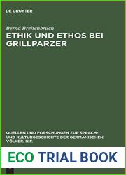 Ethik und Ethos bei Grillparzer: Denkerische Bemuhung und dramatische Gestaltung (Quellen und Forschungen zur Sprach- und Kulturgeschichte der germanischen Volker. N.F., 18) (German Edition)