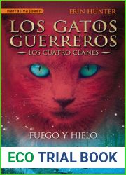 Fuego y hielo (Los gatos guerreros | Los cuatro clanes, #2)