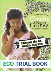 Dama de la Mala Suerte: La Complicada Vida de Claudia Cristina Cortez (Claudia Cristina Cortez en Espanol) (Spanish Edition)