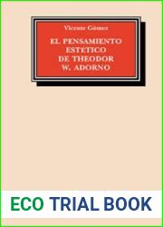 El pensamiento estetico de Theodor W. Adorno The aesthetic thought of Theodor W. Adorno (Spanish Edition)