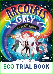 Arcoiris Grey 1 - Arcoiris Grey y la magia del tiempo (Spanish Edition)
