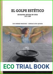 El golpe estetico. Dictadura militar en Chile 1973-1989