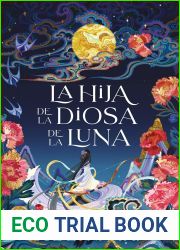 La hija de la diosa de la luna (The Celestial Kingdom Duology, #1)