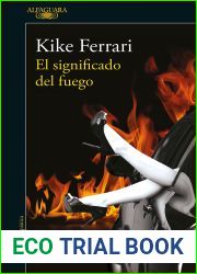 El significado del fuego (Spanish Edition)