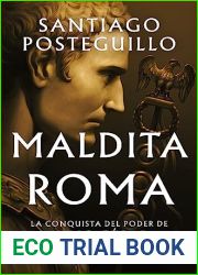 Maldita Roma: La conquista del poder de Julio Cesar (Julio Cesar, #2)