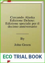 Cercando Alaska Edizione Deluxe: Edizione speciale per il decimo anniversario