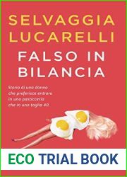 Falso in bilancia: Storia di una donna che preferisce entrare in una pasticceria che in una taglia 40