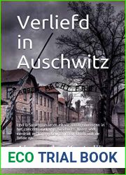 Verliefd in Auschwitz: Levi and Sara ontmoeten elkaar noodgedwongen in het concentratiekamp Auschwitz. Naast veel verdriet en nare gebeurtenissen, bloeit ook de liefde op! (Dutch Edition)