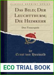 Das Bild; Der Leuchtthurm; Die Heimkehr: Drei Trauerspiele (Classic Reprint) (German Edition)