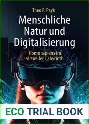 Menschliche Natur und Digitalisierung: Homo sapiens im digitalen Labyrinth (German Edition)
