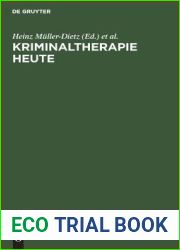 Kriminaltherapie heute: Forschungsberichte zur Behandlung von Delinquenten und Drogengeschadigten