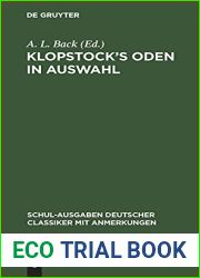 Klopstock|s Oden in Auswahl: Schulausgabe mit erklarenden Anmerkungen von A. L. Back (Schul-Ausgaben Deutscher Classiker mit Anmerkungen) (German Edition)