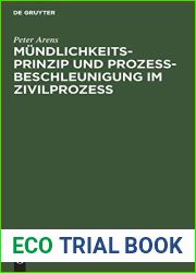 Mundlichkeitsprinzip und Prozessbeschleunigung im Zivilprozess (German Edition)