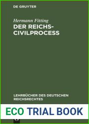 Der Reichs-Civilprocess: Nach Der Civilprocessordnung Vom 20. Mai 1898 Und Den Nebengesetzen Neu Bearbeitet