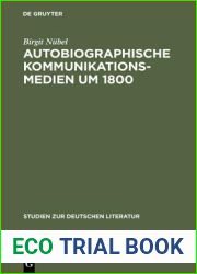Autobiographische Kommunikationsmedien um 1800: Studien zu Rousseau, Wieland, Herder und Moritz (Studien zur deutschen Literatur, 136) (German Edition)