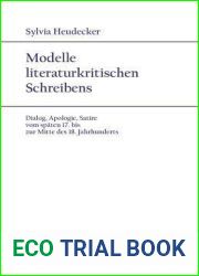 Modelle literaturkritischen Schreibens: Dialog, Apologie, Satire vom spaten 17. bis zur Mitte des 18. Jahrhunderts (Studien zur deutschen Literatur, 179) (German Edition)