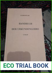 Handbuch der Urkundenlehre Fur Deutschland und Italien, Erster Band [Vol 1 Only]
