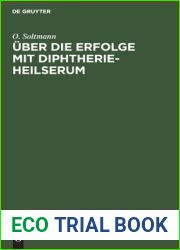 Uber die Erfolge mit Diphtherie-Heilserum: Vortrag, gehalten auf der 67. Versammlung Deutscher Naturforscher und Arzte in Lubeck am 17. September 1895 (German Edition)