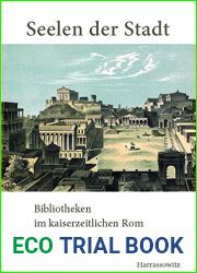 Seelen Der Stadt: Bibliotheken Im Kaiserzeitlichen Rom (German Edition)