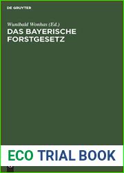 Das bayerische Forstgesetz: Mit den Vollzugsvorschriften, dem Aufforstungsgesetz und dem Pfalzischen Forststrafgesetz (German Edition)