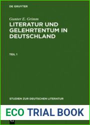 Literatur Und Gelehrtentum in Deutschland: Untersuchungen Zum Wandel Ihres Verh Ltnisses Vom Humanismus Bis Zur Fr Haufkl Rung