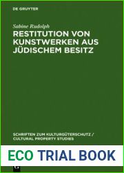Restitution von Kunstwerken aus judischem Besitz: Dingliche Herausgabeanspruche nach deutschem Recht (Schriften zum Kulturguterschutz Cultural Property Studies) (German Edition)