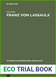 Franz Von Lassaulx: Ein St?ck Rheinischer Lebens- Und Bildungsgeschichte Im Zeitalter Der Gro?en Revolution Und Napoleons