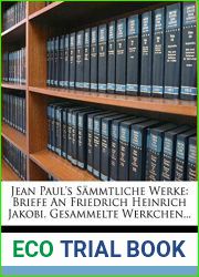 Jean Paul|s Sammtliche Werke: Briefe an Friedrich Heinrich Jakobi. Gesammelte Werkchen… (German Edition)