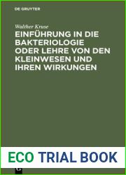 Einfuhrung in die Bakteriologie oder Lehre von den Kleinwesen und ihren Wirkungen: Zum Gebrauch bei Vorlesungen und Ubungen sowie zum Selbstunterricht … Tierarzte und Naturforscher (German Editi