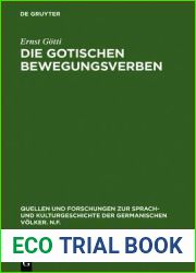 Die gotischen Bewegungsverben: Ein Beitrag zur Erforschung des gotischen Wortschatzes mit einem Ausblick auf Wulfilas Ubersetzungstechnik (Quellen und … Volker. N.F., 63) (German Edition)