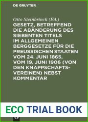 Gesetz, betreffend die Abanderung des Siebenten Titels im Allgemeinen Berggesetze fur die Preussischen ..