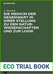 Die Medicin der Gegenwart in ihrer Stellung zu den Naturwissenschaften und zur Logik: Ein Beitrag zu den Zeitfragen unserer Wissenschaft (German Edition)