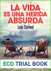 La vida es una herida absurda (Spanish Edition)