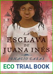 La esclava de Juana Ines (Spanish Edition)