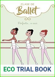 Perfecta… o casi (Clase de Ballet #2)