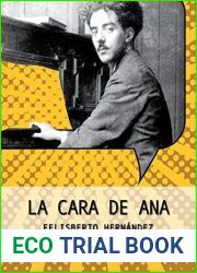 La Cara de Ana (Coleccion Felisberto Hernandez) (Spanish Edition)