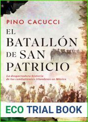 El batallon de San Patricio: La desgarradora historia de los combatientes irlandeses en Mexico
